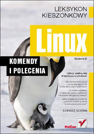 Linux. Komendy i polecenia. Wydanie III