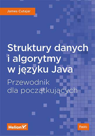 Ebook Struktury danych i algorytmy w języku Java. Przewodnik dla początkujących