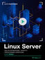 Linux Server. Kurs video. Usługi serwerowe, skrypty i środowisko graficzne