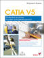 CATIA V5. Podstawy budowy modeli autogenerujących