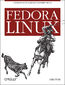 Fedora Linux. A Complete Guide to Red Hat's Community Distribution