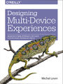 Designing Multi-Device Experiences. An Ecosystem Approach to User Experiences across Devices