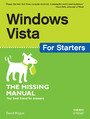 Windows Vista for Starters: The Missing Manual. The Missing Manual
