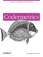 Codermetrics. Analytics for Improving Software Teams