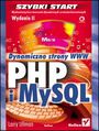 PHP i MySQL. Dynamiczne strony WWW. Szybki start. Wydanie II
