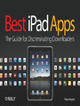 Best iPad Apps. The Guide for Discriminating Downloaders