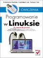 Programowanie w Linuksie. Ćwiczenia