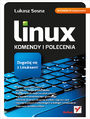 Linux. Komendy i polecenia. Wydanie IV rozszerzone