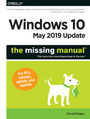 Windows 10 May 2019 Update: The Missing Manual. The Book That Should Have Been in the Box