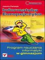 Informatyka Europejczyka. Program nauczania informatyki w gimnazjum. Wydanie II