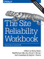 The Site Reliability Workbook. Practical Ways to Implement SRE