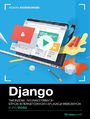 Django. Kurs video. Tworzenie interaktywnych stron internetowych i aplikacji webowych