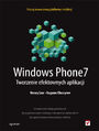 Windows Phone 7. Tworzenie efektownych aplikacji