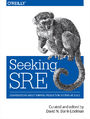 Seeking SRE. Conversations About Running Production Systems at Scale
