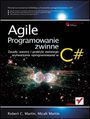Agile. Programowanie zwinne: zasady, wzorce i praktyki zwinnego wytwarzania oprogramowania w C#