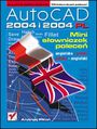 AutoCAD 2004 i 2004 PL. Minisłowniczek poleceń: angielsko-polski i polsko-angielski