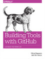 Building Tools with GitHub. Customize Your Workflow