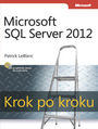 Microsoft SQL Server 2012. Krok po kroku