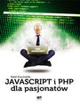 JavaScript i PHP dla pasjonatów
