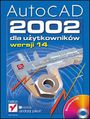 AutoCAD 2002 dla użytkowników wersji 14