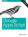 Google Apps Script. Web Application Development Essentials. 2nd Edition