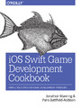 iOS Swift Game Development Cookbook. Simple Solutions for Game Development Problems. 2nd Edition