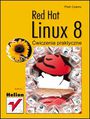 Red Hat Linux 8. Ćwiczenia praktyczne