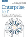 Enterprise IoT. Strategies and Best Practices for Connected Products and Services