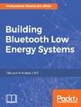 Building Bluetooth Low Energy Systems