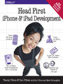 Head First iPhone and iPad Development. A Learner's Guide to Creating Objective-C Applications for the iPhone and iPad. 3rd Edition