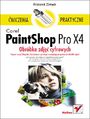 Corel PaintShop Pro X4. Obróbka zdjęć cyfrowych. Ćwiczenia praktyczne