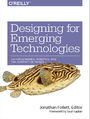 Designing for Emerging Technologies. UX for Genomics, Robotics, and the Internet of Things
