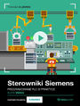 Sterowniki Siemens. Kurs video. Programowanie PLC w praktyce