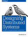 Designing Distributed Systems. Patterns and Paradigms for Scalable, Reliable Services