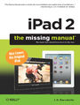 iPad 2: The Missing Manual. The Missing Manual. 2nd Edition
