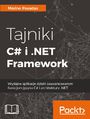 Tajniki C# i .NET Framework. Wydajne aplikacje dzięki zaawansowanym funkcjom języka C# i architektury .NET