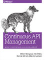 Continuous API Management. Making the Right Decisions in an Evolving Landscape