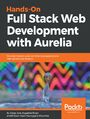 Hands-On Full Stack Web Development with Aurelia