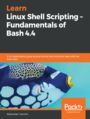 Learn Linux Shell Scripting  Fundamentals of Bash 4.4
