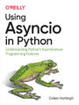 Using Asyncio in Python. Understanding Python's Asynchronous Programming Features