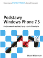 Podstawy Windows Phone 7.5. Projektowanie aplikacji przy użyciu Silverlight
