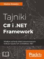 Tajniki C# i .NET Framework. Wydajne aplikacje dzięki zaawansowanym funkcjom języka C# i architektury .NET