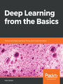 Deep Learning from the Basics