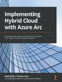 Implementing Hybrid Cloud with Azure Arc