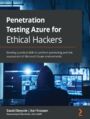 Penetration Testing Azure for Ethical Hackers