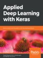 Applied Deep Learning with Keras