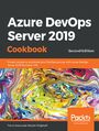 Azure DevOps Server 2019 Cookbook