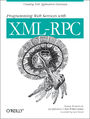 Programming Web Services with XML-RPC. Creating Web Application Gateways