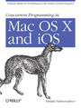 Concurrent Programming in Mac OS X and iOS. Unleash Multicore Performance with Grand Central Dispatch
