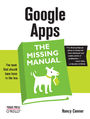 Google Apps: The Missing Manual. The Missing Manual